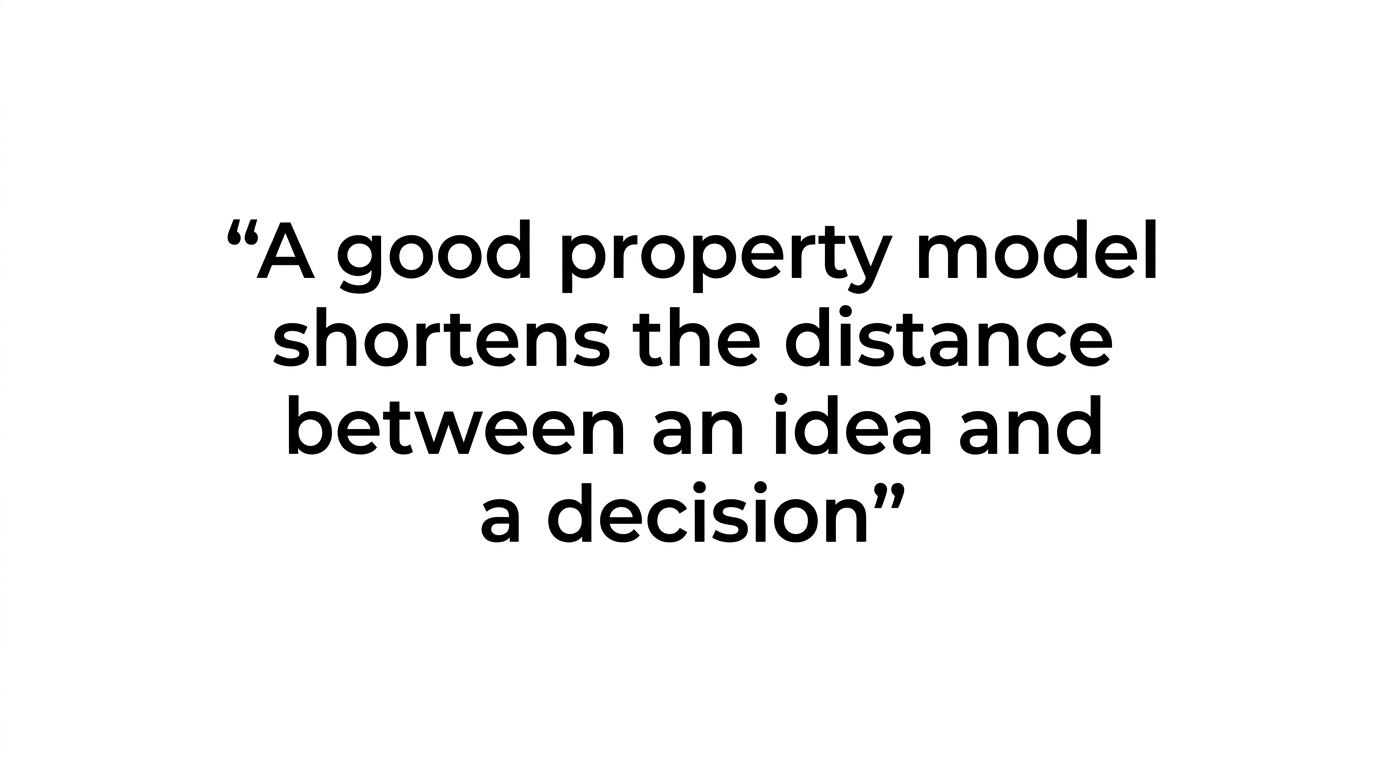 Large highlighted quote about a good property model shortening the distance between an idea and a decision.