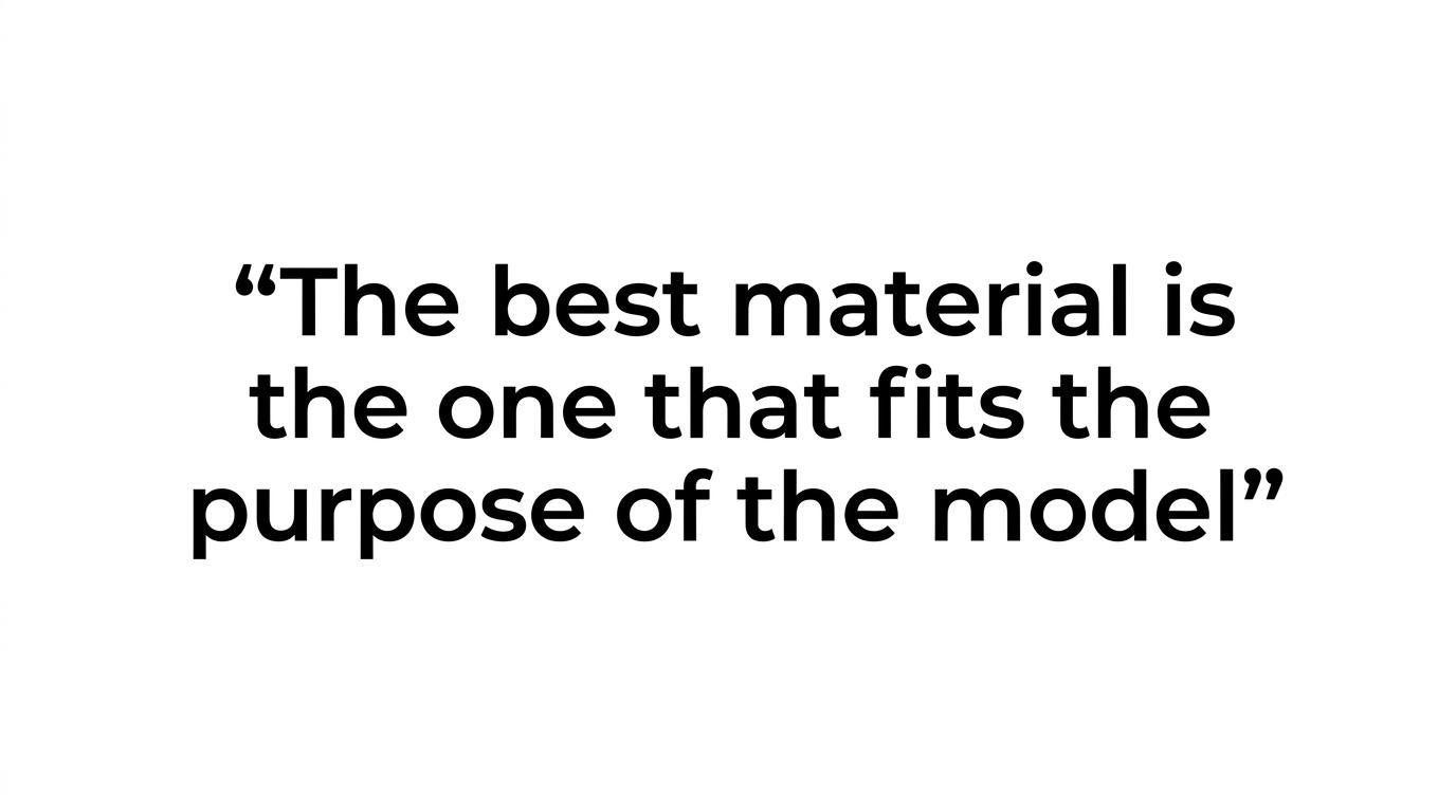 Highlighted quote emphasizing that material choice in model fabrication should be driven by performance rather than fashion.