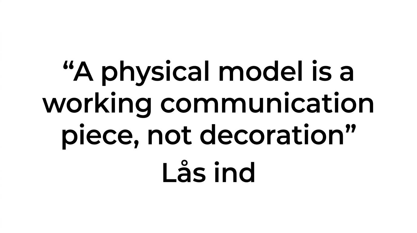 Highlighted quote reading: “We do not treat a physical model as decoration.”